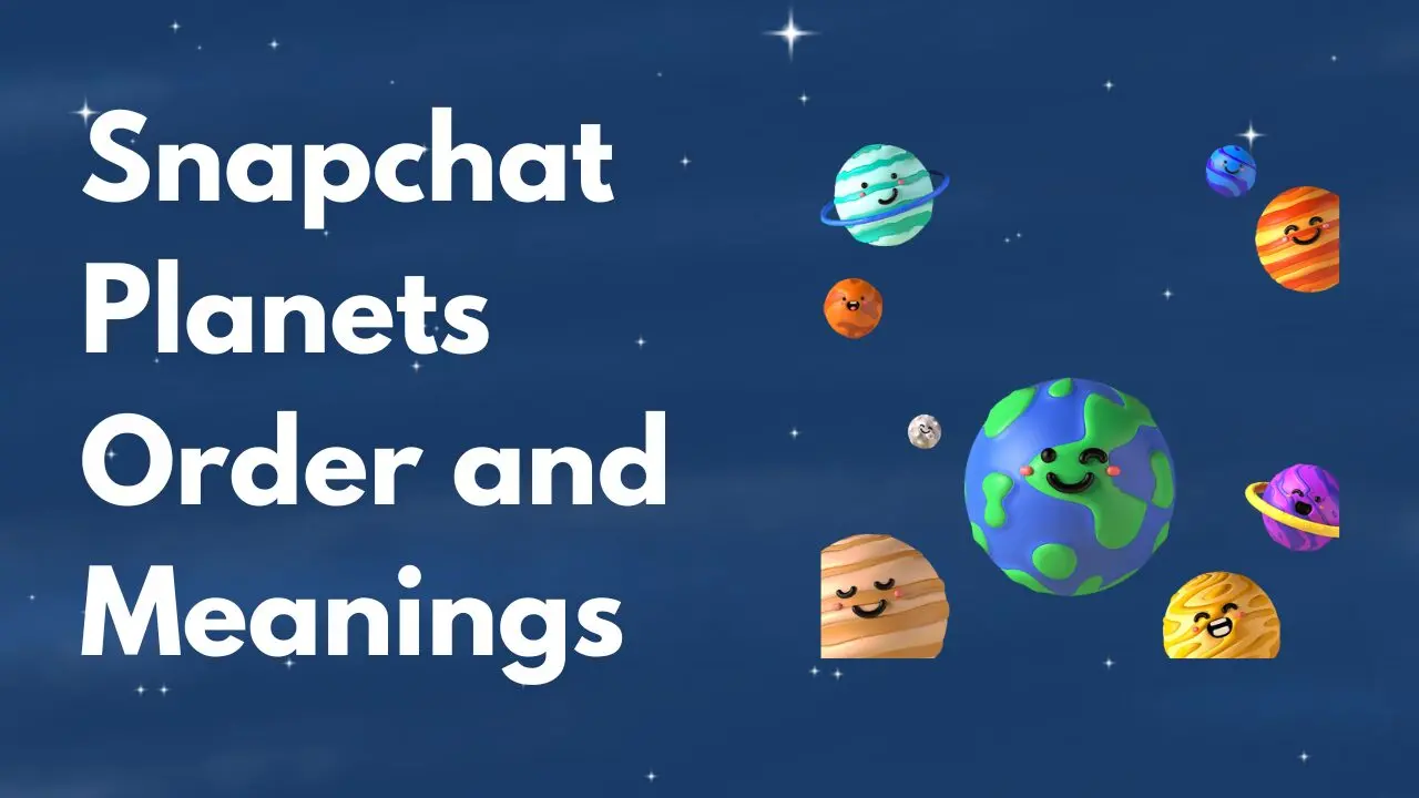 Snapchat Planets Order and Meanings